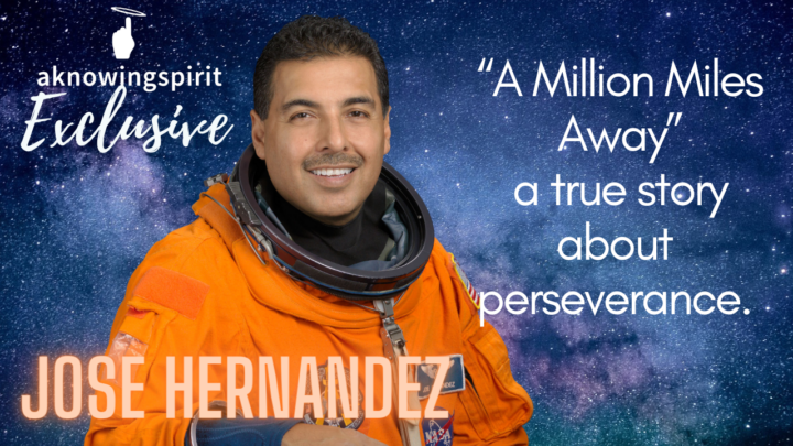 “A Million Miles Away” a true story about perseverance—interview with NASA flight engineer Jose Hernandez